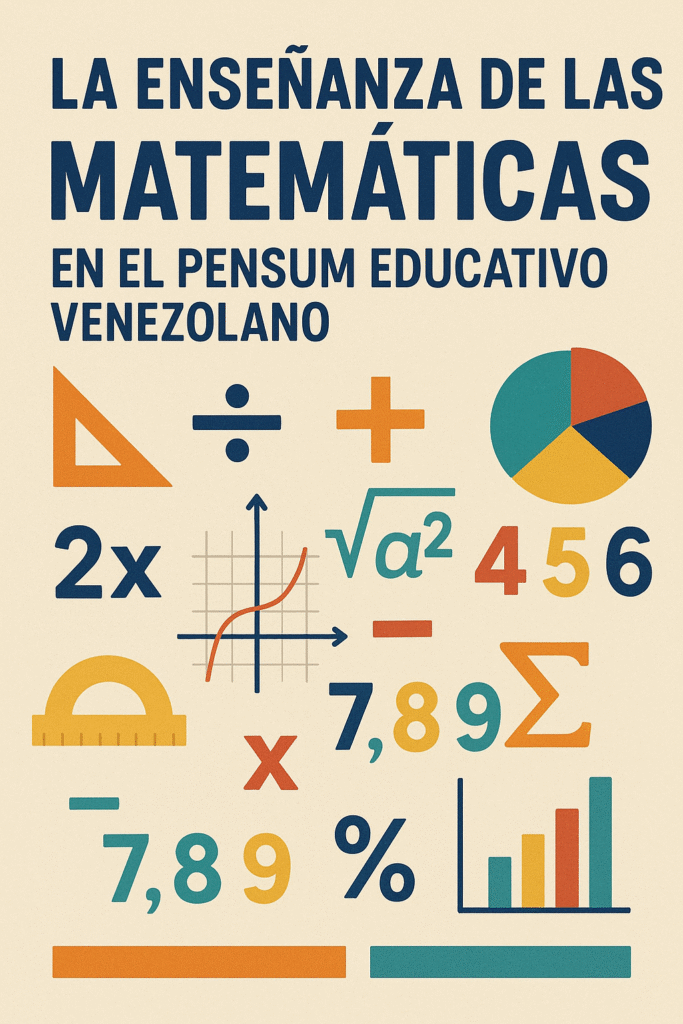La Enseñanza de las Matemáticas en el Pensum Educativo Venezolano