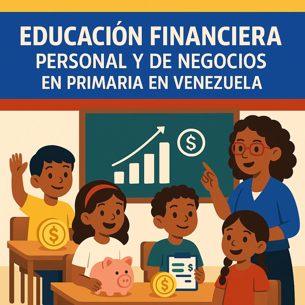 Propuesta de Pensum de Educación Financiera Personal y de Negocios para Educación Primaria en Venezuela